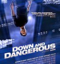 DOWN AND DANGEROUS 2013