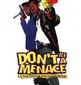 Don’t Be a Menace (1996)